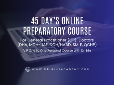 One to One VIP Course 45 Day’s Online Preparatory Course for General Practitioner (GP)-Doctors (DHA, MOH-UAE, DOH/HAAD, SMLE, QCHP)