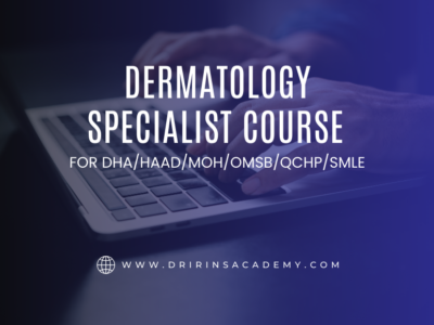 DERMATOLOGY SPECIALIST COURSE FOR DHA/HAAD/MOH/OMSB/QCHP/SMLE