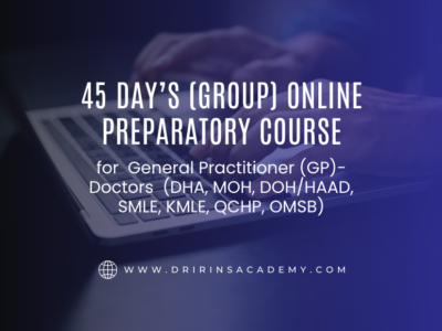 45 Day’s (Group) Online Preparatory Course  for  General Practitioner (GP)-Doctors  (DHA, MOH, DOH/HAAD, SMLE, KMLE, QCHP, OMSB)